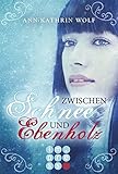 'Zwischen Schnee und Ebenholz' von Ann-Kathrin Wolf