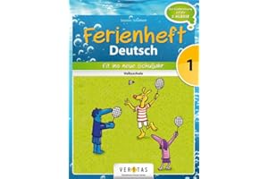 Deutsch Ferienhefte - 1. Klasse - Volksschule: Ferienheft Deutsch 1. Klasse Volksschule - Zur Vorbereitung auf die 2. Klasse Volksschule - Ferienheft mit eingelegten Lösungen