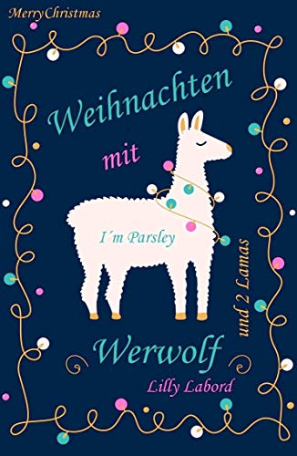 Weihnachten mit Werwolf: ... und 2 Lamas