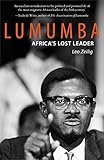 Lumumba: Africa's Lost Leader (Life & Times) by Leo Zeilig