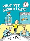 What Pet Should I Get? (Beginner Books(R)) by Dr. Seuss