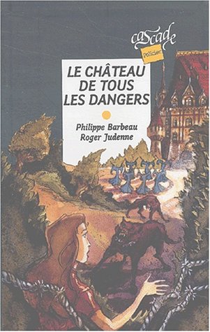 couverture de : ch&acirc;teau de tous les dangers