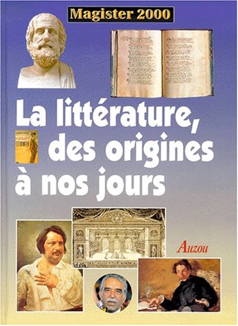 couverture de : La litt&eacute;rature, des origines &agrave; nos jours