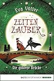 Zeitenzauber - Die goldene Brücke: Band 2 by Eva Völler, Tina Dreher