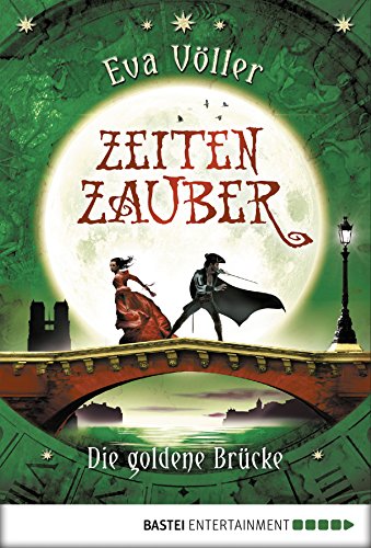 Zeitenzauber - Die goldene Brücke: Band 2