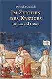 Im Zeichen des Kreuzes: Passion und Ostern by 