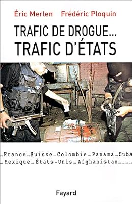 Frédéric Ploquin Trafic De Drogue - Trafic D'etats