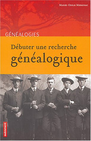 couverture de : D&eacute;buter une recherche g&eacute;n&eacute;alogique