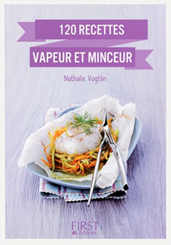 Download Petit Livre de - 120 recettes vapeur et minceur Download Petit Livre de - 120 recettes vapeur et minceur