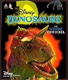 Dinosaure. Le guide officiel