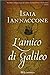 L'amico di Galileo - Isaia Iannaccone