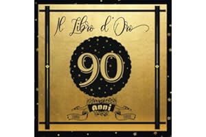 Libro d'Oro 90 Anni: Libro Elegante e Raffinato per Celebrare un Evento Speciale | Regalo e decorazioni di compleanno per uomo e donna | Grande Formato Moderno | 100 Pagine