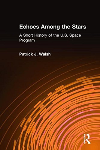 Echoes Among the Stars: A Short History of the U.S. Space Program by Patrick J. Walsh (1999-12-31)