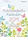 Achtsamkeitskalender 2019: Ruhe, Glück & Erfüllung finden. Entspannung & Entschleunigung im Alltag by