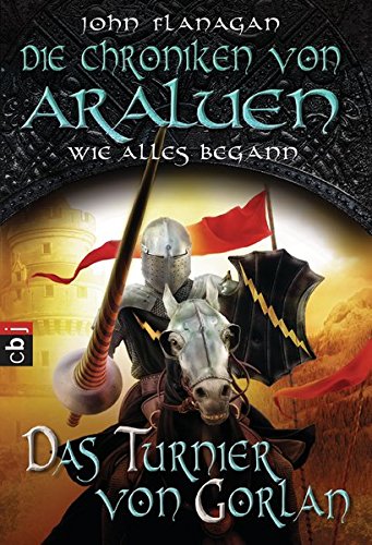 Download Die Chroniken von Araluen - Wie alles begann: Das Turnier von Gorlan (Die Chroniken von Araluen - Wie alles begann (Ranger's Apprentice - The Early Years), Band 1)
