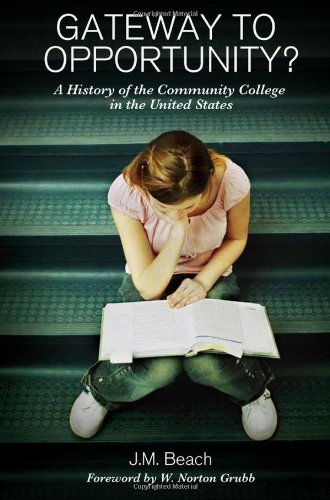 Gateway to Opportunity?: A History of the Community College in the United States