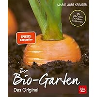 Der Biogarten: Das Original - komplett neu. Mit Videolinks im Buch
