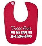 'These fools put my cape on backwards' funny cute unisex baby feeding bib (Red)