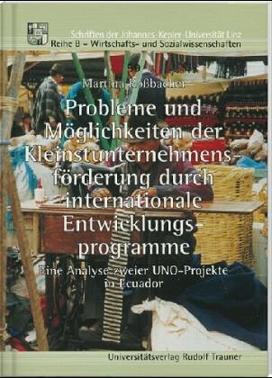 Probleme und Möglichkeiten der Kleinstunternehmensförderung durch internationale Entwicklungsprogramme: Eine Analyse zweier UNO-Projekte in Ecuador