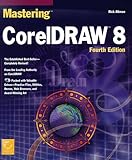 Mastering CorelDRAW 8, w. CD-ROM by 