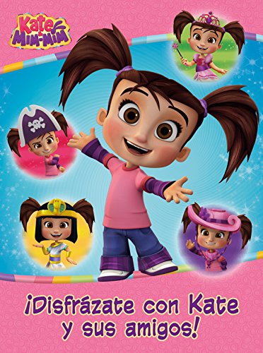 ¡Disfrázate con Kate y sus amigos! (Kate  &  Mim Mim. Actividades)