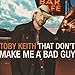 Produktbild Toby Keith That Don't Make Me A Bad Guy (2008-10-28)