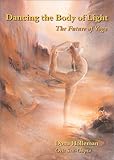 Image de Dancing the Body of Light: The Future of Yoga