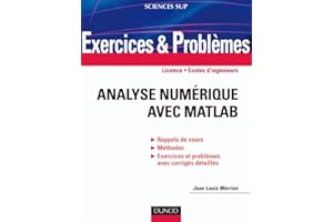 Exercices et problèmes d'Analyse numérique avec Matlab: Rappels de cours, corrigés détaillés, méthodes