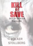 Bücher Neuerscheinungen 2022 - KILL OR SAVE von Volker Stollberg
