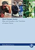 Image de Work Changes Gender: Men And Equality in the Transition of Labour Forms
