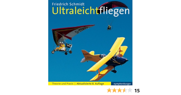 Ultraleicht Fliegen Theorie Und Praxis Amazon De Schmidt Friedrich Bucher