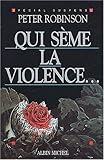 Qui sème la violence