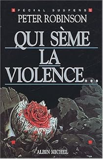 Qui sème la violence... par Peter Robinson Qui sème la violence... par Robinson