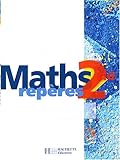 Maths Repères 2de : Livre de l'élève - édition 2004