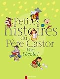 Petites histoires du Père Castor : Vive l'école !