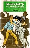 Indiana Jones Jr et la princesse fugitive