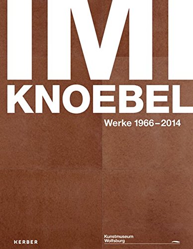 Imi Knoebel: Werke 1966-2014
