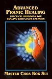 Image de Advanced Pranic Healing: A Practical Manual for Color Pranic Healing