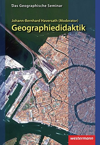 Das Geographische Seminar / Ausgabe 2009: Geographiedidaktik: Theorie-Themen-Forschung: 1. Auflage 2