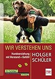 Image de Wir verstehen uns: Hundeerziehung mit Verstand + Gefühl