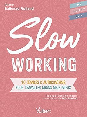 Vuibert Slow Working - 10 séances d'autocoaching pour travailler moins mais mieux