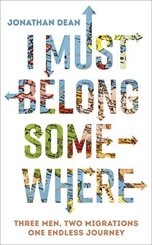 Download I Must Belong Somewhere: Three men. Two migrations. One endless journey. Download I Must Belong Somewhere: Three men. Two migrations. One endless journey.