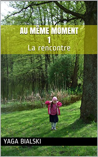 Au même moment 1: La rencontre