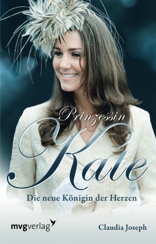 Prinzessin Kate: Die Neue Königin Der Herzen