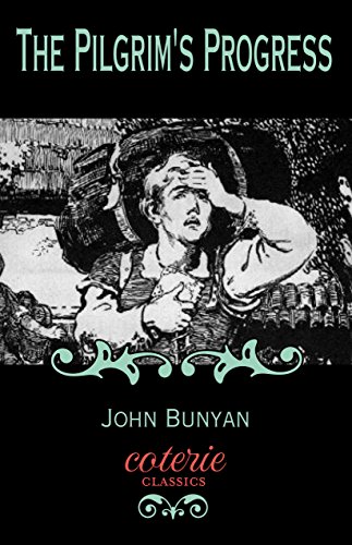 The Pilgrim's Progress (Coterie Classics) (English Edition) The Pilgrim's Progress (Coterie Classics) (English Edition)
