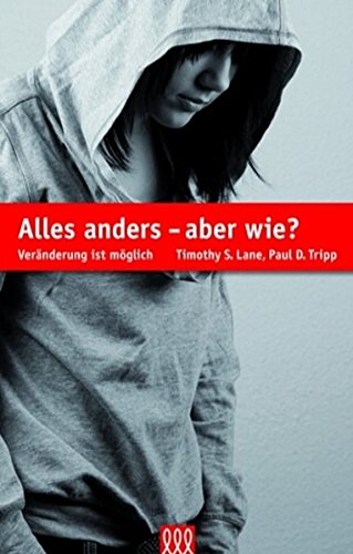 Download Alles anders - aber wie?: Veränderung ist möglich (Seelsorge) Download Alles anders - aber wie?: Veränderung ist möglich (Seelsorge)