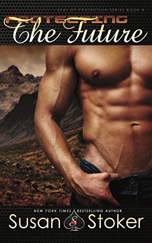 Protecting the Future (Seal of Protection, Band 8) Protecting the Future (Seal of Protection, Band 8)