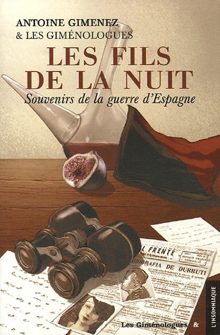 Download Les Fils de la Nuit : Souvenirs de la guerre d'Espagne (juillet 1936-février 1939) suivi de A la recherche des Fils de la Nuit Download Les Fils de la Nuit : Souvenirs de la guerre d'Espagne (juillet 1936-février 1939) suivi de A la recherche des Fils de la Nuit