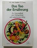 Das Tao der Ernährung. Zu Gesundheit und Schlankheit auf natürlichem Weg by 