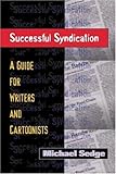 Successful Syndication: A Guide for Writers and Cartoonists by 